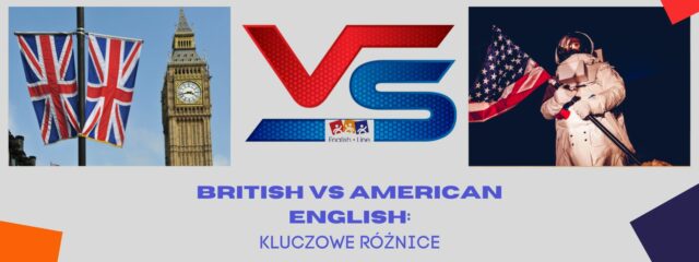 British vs American English: kluczowe różnice
