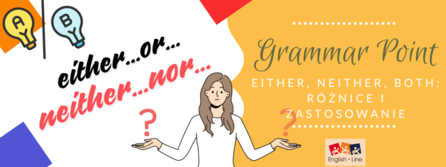 Either, neither, both: różnice i zastosowanie