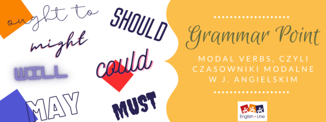 Modal verbs, czyli czasowniki modalne w języku angielskim