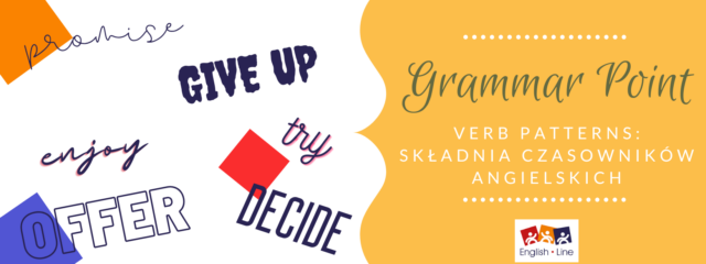 Verb patterns, czyli składnia czasowników angielskich